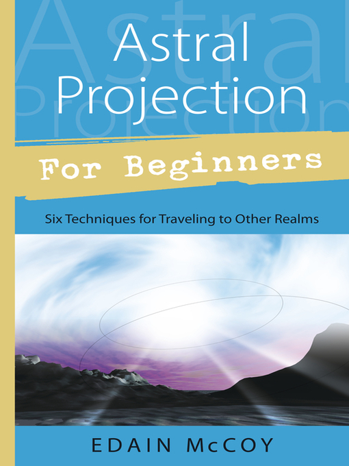 Title details for Astral Projection for Beginners by Edain McCoy - Available